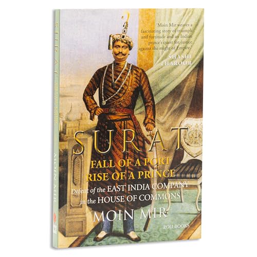 Surat: Fall of a Port, Rise of a Prince: Defeat of the East India Company in the House of Commons
