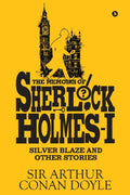 Memoirs of Sherlock Holmes  I: Silver Blaze and Other Stories