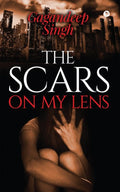 The Scars On My Lens
