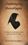 Challenging Stereotypes: Unveiling the truth about womens rights and duties in Islam