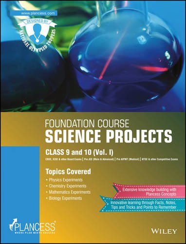 Plancess Foundation Course Science Projects for Class 9 & 10, Vol I