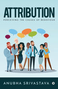 Attribution : Perceiving The Causes Of Behaviour