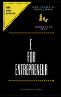 E For Entrepreneur: How Crores Of People Make Crores For You?