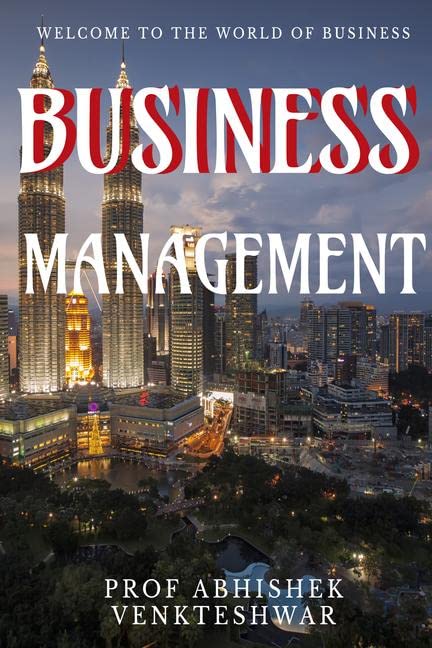 Business Management : Welcome To The World Of Business