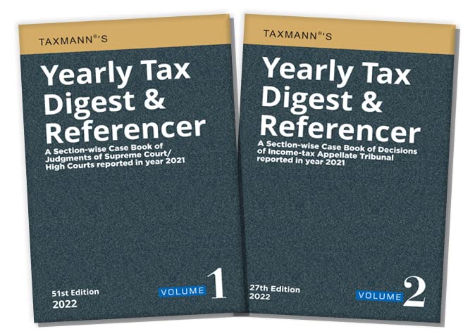 Taxmanns Yearly Tax Digest & Referencer (Set of 2 Vols.)  Covering Sectionwise Case Law Digest (from SC, HC, ITAT), Circular