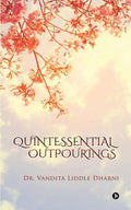 Quintessential Outpourings