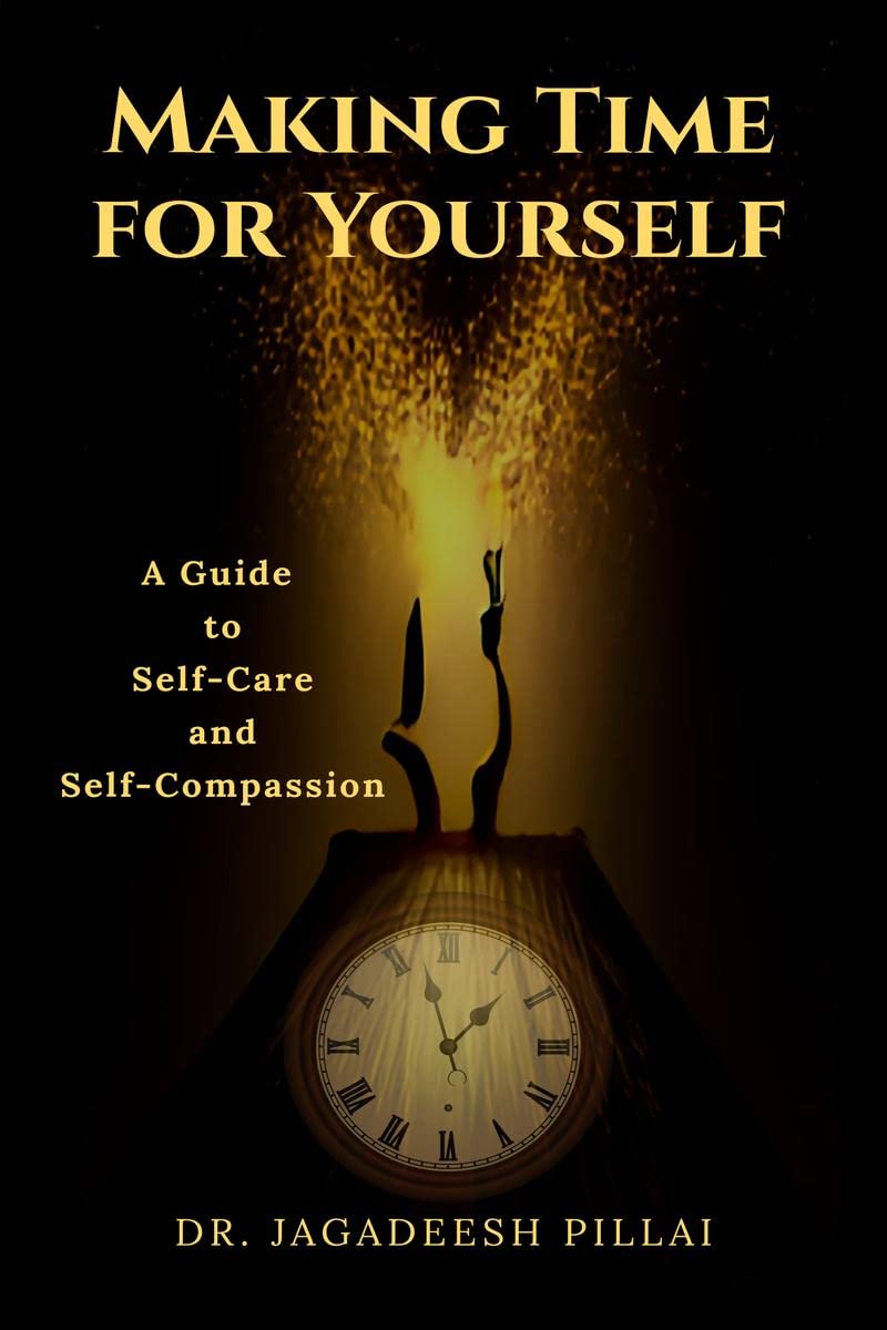 Making Time for Yourself : A Guide to SelfCare and SelfCompassion