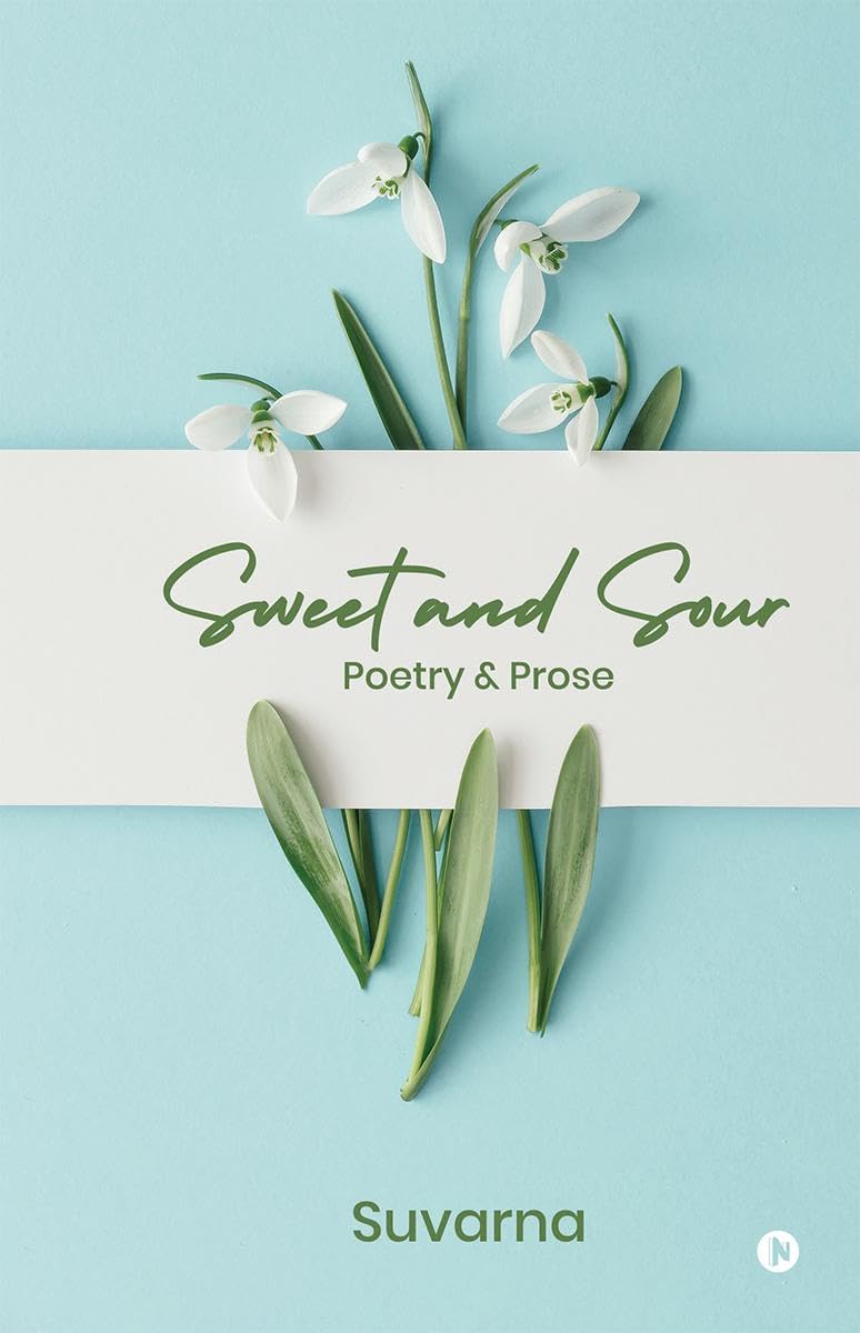 Sweet and Sour: Poetry and Prose