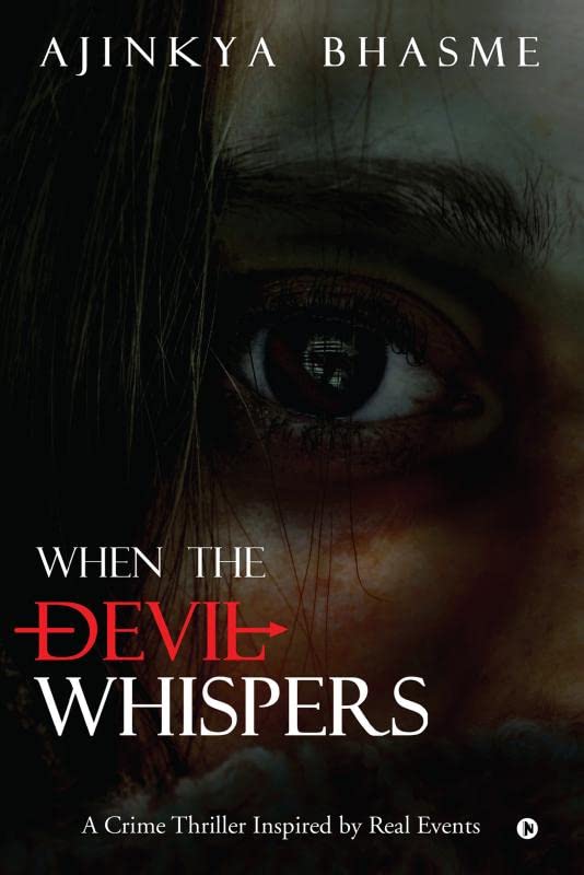 When The Devil Whispers : A Crime Thriller Inspired By Real Events