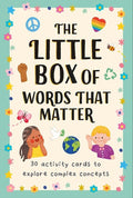 Little Box Of Words That Matter: 30 Activity Cards To Explore Complex Concepts