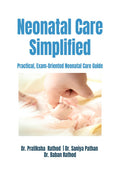 Neonatal Care Simplified: Practical, ExamOriented Neonatal Care Guide