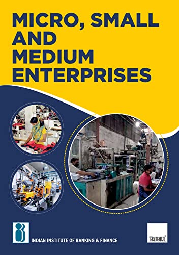 IIBFs Micro, Small and Medium Enterprises  Covering all important aspects of MSMEs in India, including settingup of MSME, MSM