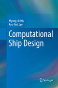 Computational Ship Design: 4 (Springer Series on Naval Architecture, Marine Engineering, S)