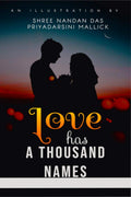 Love Has A Thousand Names : A Compilation Of True Love Stories Synonymous With Horror!