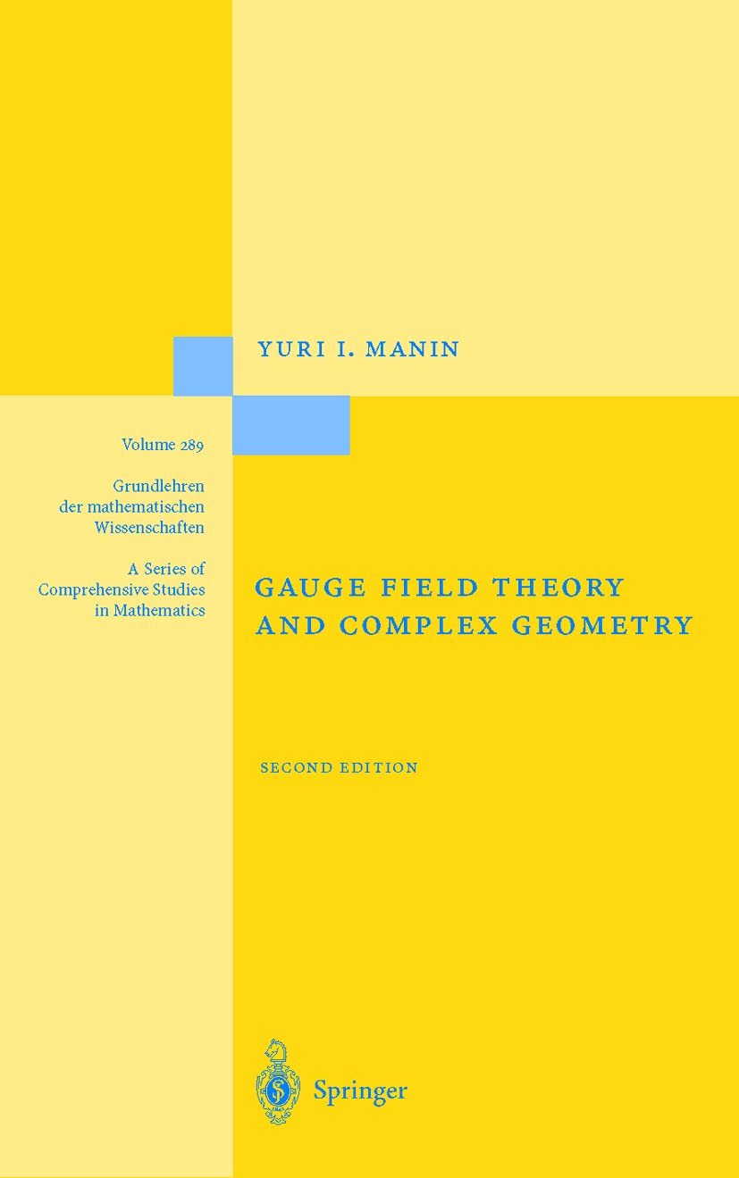 Gauge Field Theory and Complex Geometry (Grundlehren der mathematischen Wissenschaften, 289)