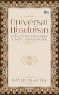 Universal Hinduism: Sanatana Dharma: A New Awakening