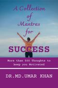 A Collection Of Mantras For Success : More Than 500 Thoughts To Keep You Motivated