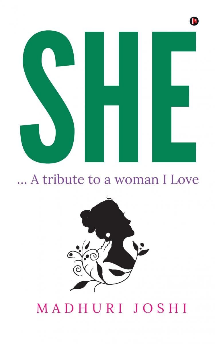 SHE :  A tribute to a woman I Love