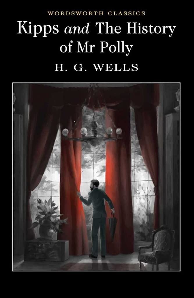 Kipps and The History of Mr Polly (Wordsworth Classics)