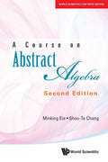 A COURSE ON ABSTRACT ALGEBRA (2ND EDITION)*