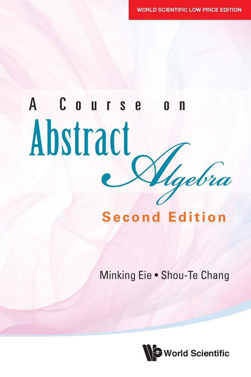 A COURSE ON ABSTRACT ALGEBRA (2ND EDITION)*