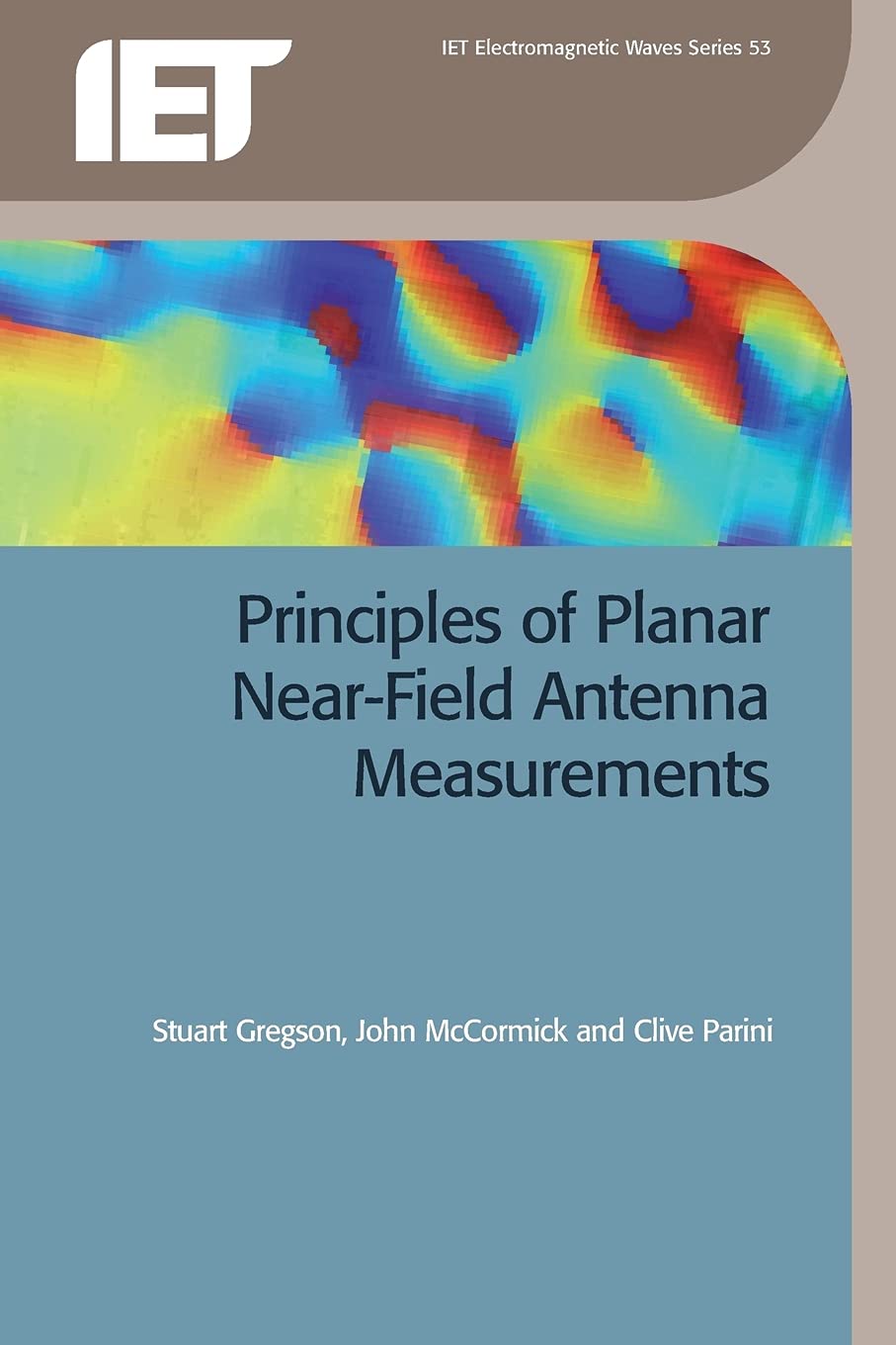 Principles of Planar NearField Antenna Measurements (Electromagnetic Waves)