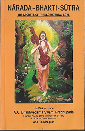 NaradaBhaktiSutra: The Secrets of Transcendental Love