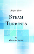 Steam Turbines (Classic Reprint)