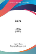 Nora: A Play (1882)