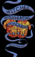 Witches, WitchHunting, And Women