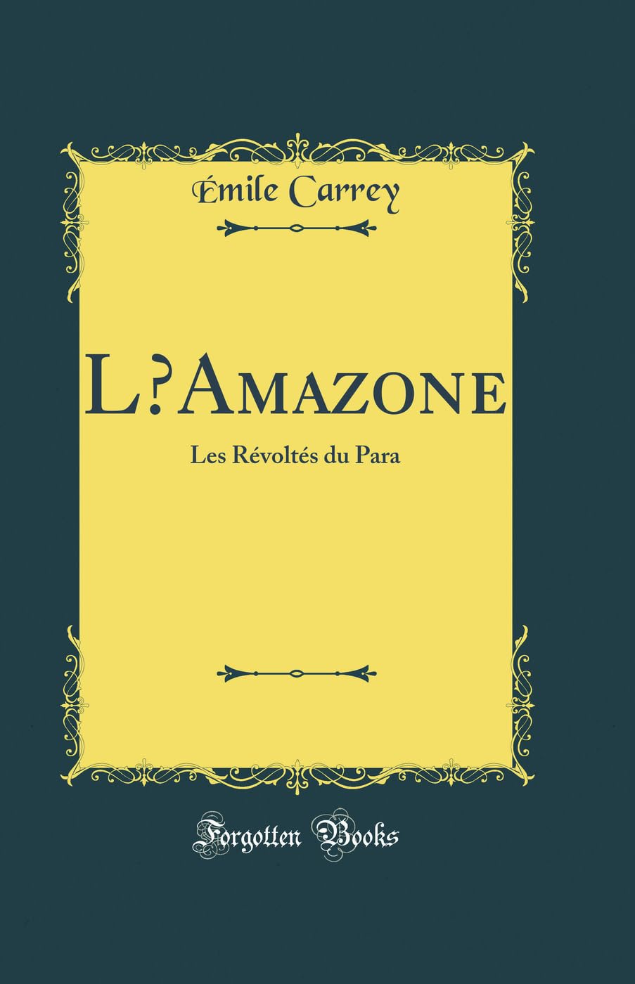 LAmazone: Les Rvolts du Para (Classic Reprint)