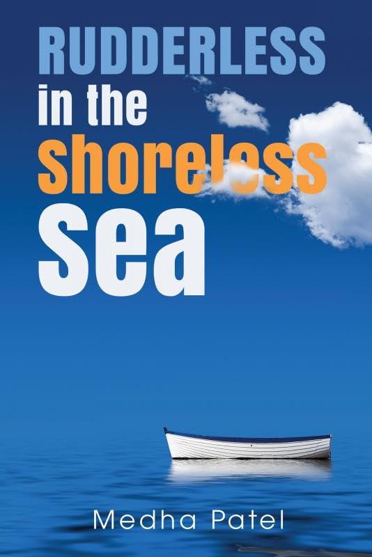 Rudderless in the Shoreless Sea