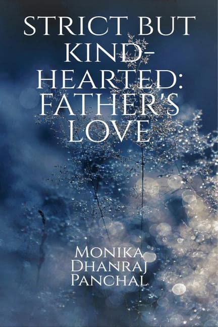 Strict But Kind Hearted: FatherS Love