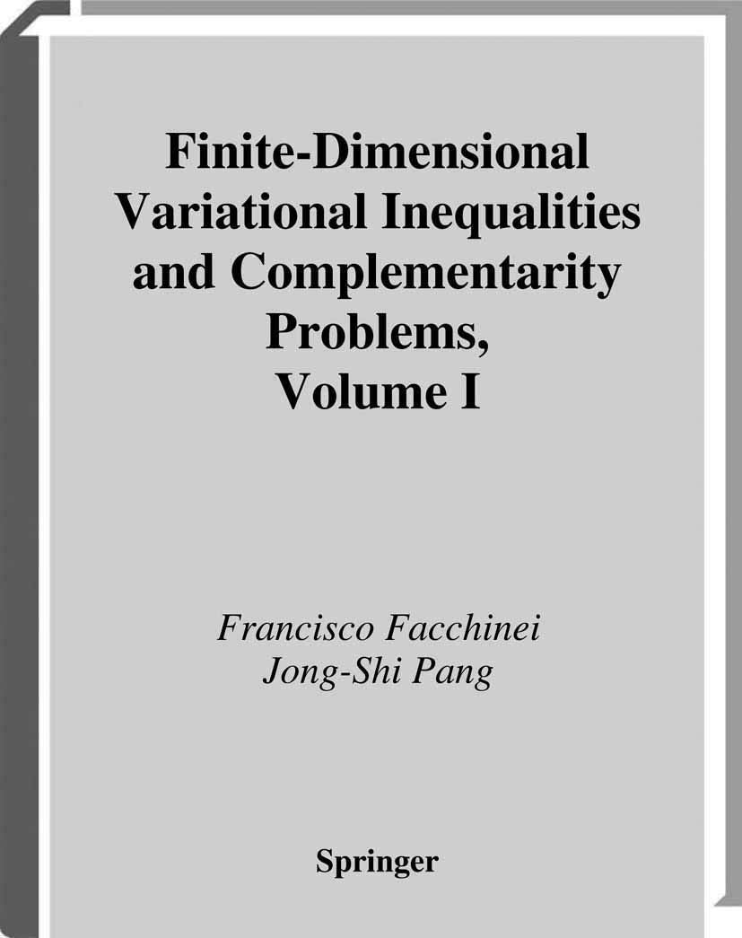 FiniteDimensional Variational Inequalities and Complementarity Problems (Springer Series in Operations Research and Financial E
