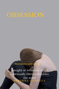 OBSESSION : Obsession an image , thought, or influence which continually falls or troubles the mind.