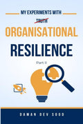 My Experiments with Organisational Resilience PartII