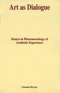 Art as Dialogue: Essays in Phenomenology or Aesthetic Experience (Indira Gandhi National Centre for the Arts)