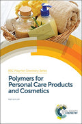 Polymers for Personal Care Products and Cosmetics (Polymer Chemistry Series, Volume 20)