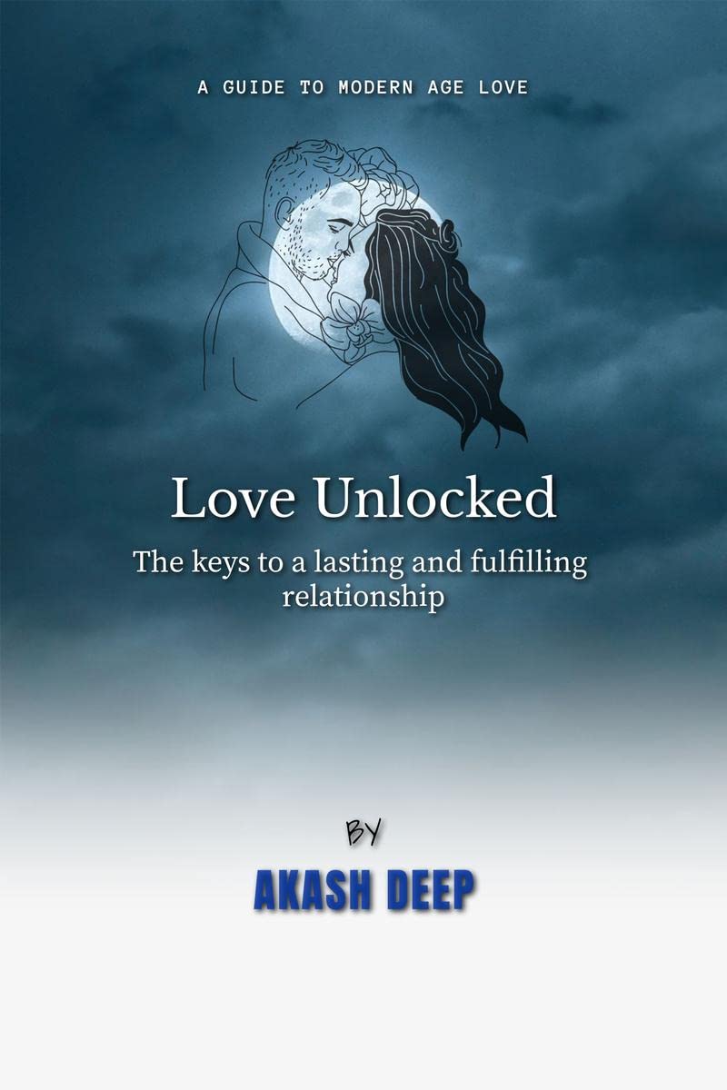 Love Unlocked  : The Keys To A Lasting And Fulfilling Relationship