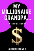 My Millionaire Grandpa : A Short Story
