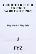 GUIDE TO ICC ODI WORLD CUP 2023 : PLAY HARD & PLAY SAFE