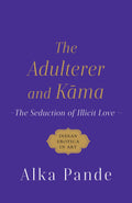 The Adulterer and Kama: The Seduction of Illicit Love