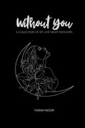 Without You : A Collection Of My Late Night Thoughts