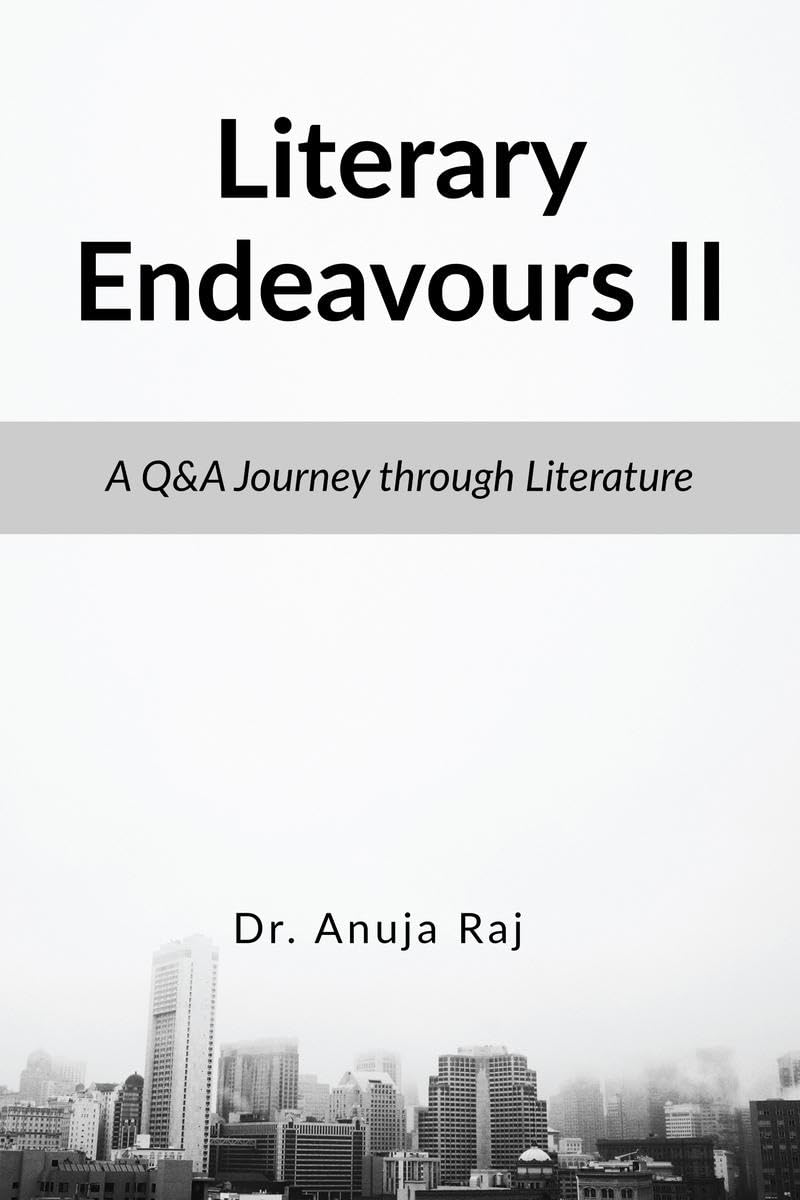 Literary Endeavours II : A Q&A Journey through Literature