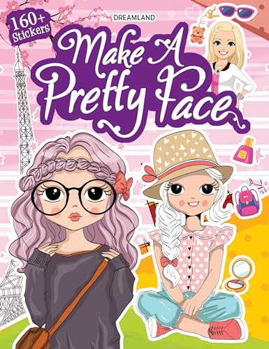 Make A Pretty Face with 160+ Stickers Colouring and Sticker Activity Book for Kids Age 3 6 years