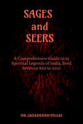 Sages and Seers : A Comprehensive Guide to 51 Spiritual Legends of India