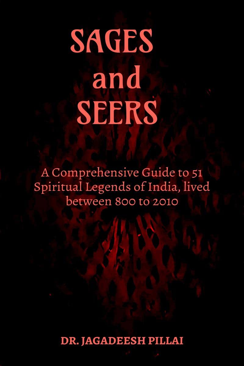 Sages and Seers : A Comprehensive Guide to 51 Spiritual Legends of India