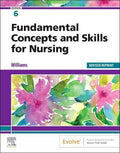 FUNDAMENTAL CONCEPTS AND SKILLS FOR NURSING  REVISED REPRINT, 6TH EDITION