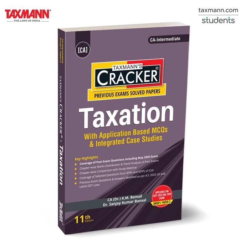 Taxmanns CRACKER for Taxation with Application Based MCQs & Integrated Case Studies (Paper 3 | Tax)  Covering past exam quest