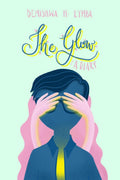 The Glow : A Diary